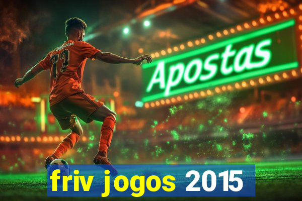 friv jogos 2015